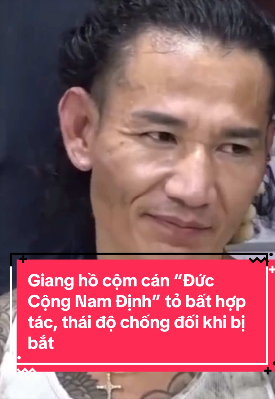 Giang hồ mạng cộm cán “Đức Cộng Nam Định” tỏ bất hợp tác, thái độ chống đối khi bị bắt #gianghomangduccong #duccongnamdinh 