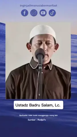 beribadah tidak boleh mengganggu orang lain Oleh Ustadz Badru Salam, Lc. 