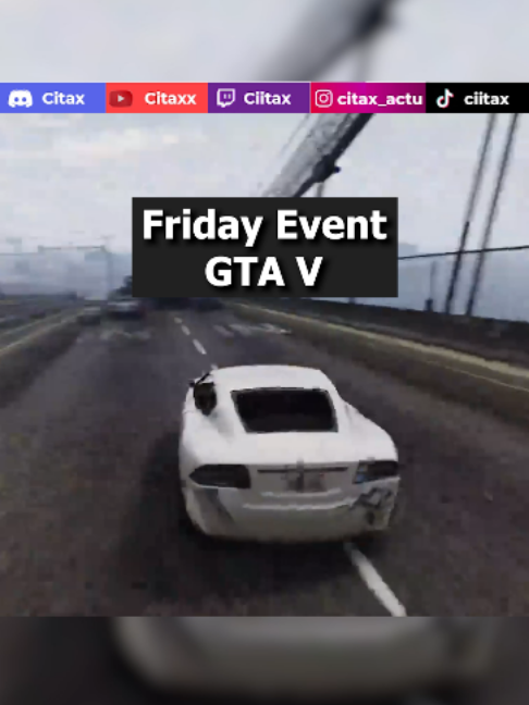 Evenement tous les Vendredis #pourtoi #foyou #fyp #citax #event #fridayevent #vendredi #gta #gta5 #gtav #gta5_funny #gta5clips