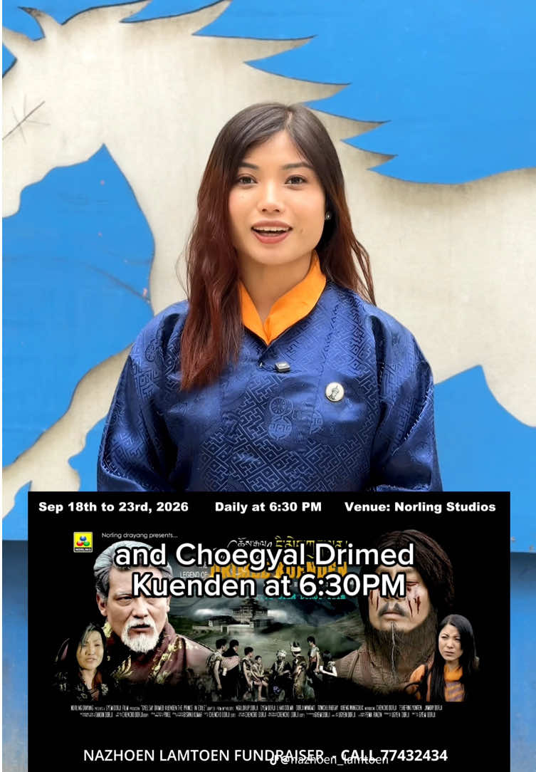 🍿Choegyal Dhoenyoe Dhoen Drup at 3:30pm Choegyal Drimed Kuenden at 6:30pm at Norling Studio for a special fundraising event for a Nazhoen Lamtoen la.  For booking call -77432434 #update #fundraising #greatcause #fyp #bhutanesemuser @Nazhoen Lamtoen @Boy Dorjie @Dorji @Mommy_Ugyen @kachu_mo @Buddha @Hermit Wagindara @_March09👑 @༼སྒརཔ་རླུང་གི་འཁོར་ལོ༽ @🇧🇹 @sunflower🌻 @Minjur p❤️༢༠༠༣ @—Phunsw✨🍒 