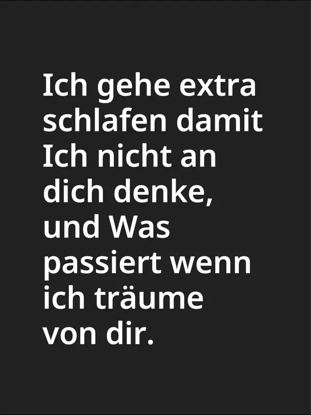 Ich gehe extra schlafen damit Ich nicht an dich denke, und Was passiert wenn ich träume von dir.