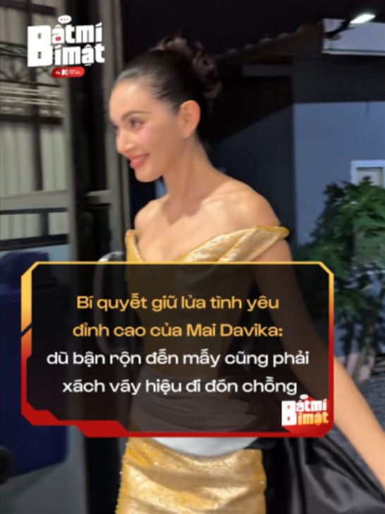 Bí quyết giữ lửa tình yêu đỉnh cao của Mai Davika: dù bận rộn đến mấy cũng phải xách váy hiệu đi đón chồng #batmibimat #xuhuong #kvhnw #maidavikah