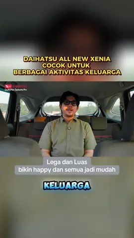 Daihatsu all new Xenia luas dan lega, semua jadi mudah #DaihatsuSahabatku #DaihatsuAllNewXenia #SemuaJadiMudah 