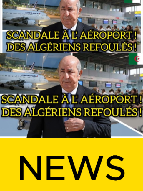 🇩🇿 DES ALGÉRIENS REFUSÉS À L'EMBARQUEMENT PAR AIR FRANCE : QUE S'EST-IL VRAIMENT PASSÉ ? #Algérie #AirFrance #Voyage #france #Tebboune