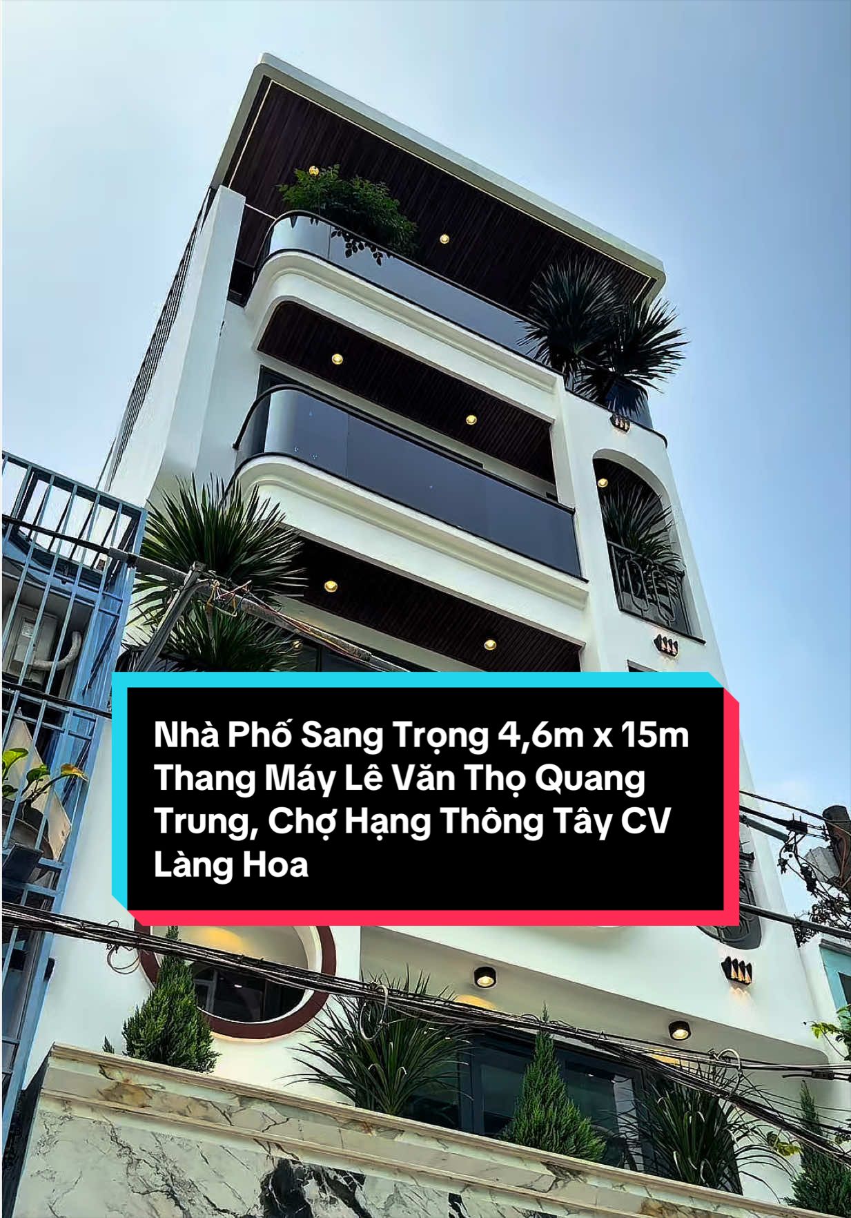 Nhà Phố Sang Trọng 4,6m x 15m Thang Máy Lê Văn Thọ Quang Trung, Chợ Hạng Thông Tây CV Làng Hoa