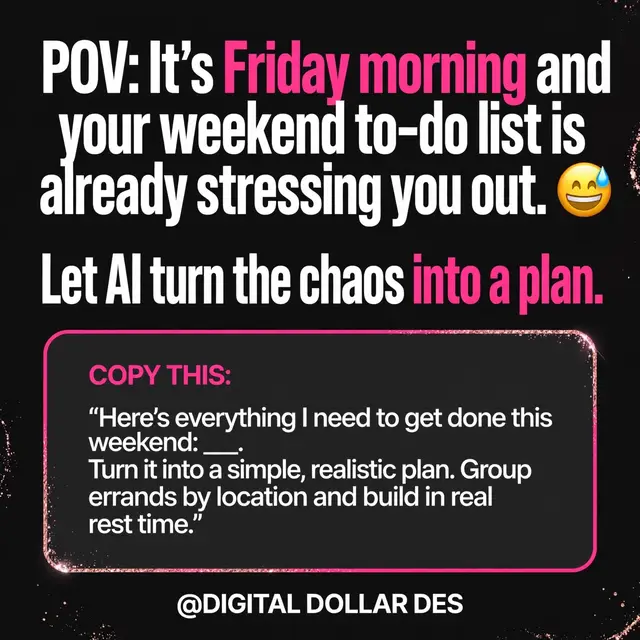 It's Friday and your weekend to-do list is already doing the most 😅 Brain-dump it all into AI with this: 