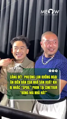 Phương Lan không ngại ăn biên bản từ nhà sản xuất phim Bóng Ma Nhà Hát vì lỡ spoil phim #MeowEntertainment #Tiktokgiaitri #BongMaNhaHat 