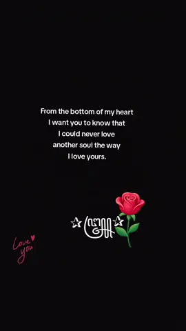 From the bottom of my heart, I want you to know that I could never love another soul the way I love yours. #Foryou  #Love  #romance  #TrueLove #fyp 