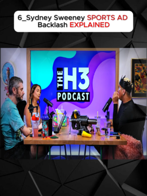 6_Sydney Sweeney SPORTS AD Backlash EXPLAINED #sydneysweeney #popculture #h3podcast #controversy #marketing