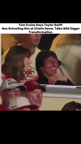 Tom Cruise Says Taylor Swift Was Schooling Him at Chiefs Game, Talks Wild Digger Transformation#TomCruise #TaylorSwift #CelebrityNews #PodcastClips #viralclips 