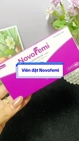 Viên đặt Novofemi hỗ trợ giảm mùi giảm ngứa giảm khí hư #novofemi #chamsocvungkin 