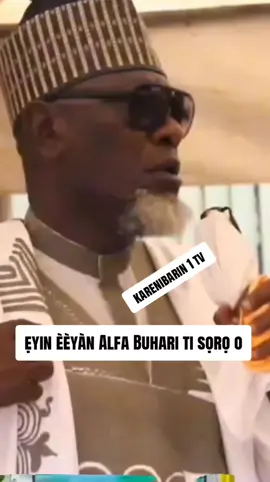 Gẹgẹ bí àti ṣe rí ì! 👀 alfa Buhari ti sọrọ o lórí ìfọrọwánilẹnuwò tí àwọn kàn ṣe láìpẹ yìí. Ẹ jọwọ ẹ farabalẹ ká jọ gbọ bí ọrọ náa ṣe lọ #yorubaculture #islamicgathering #karenibarin1tv #fyp 
