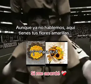 Si me acordé ❤️‍🩹🥺#floresamarillas #paradedicar♡ #21deseptiembre #contenido #paratiiiiiiiiiiiiiiiiiiiiiiiiiiiiiii 