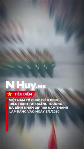 VIỆT NAM TỔ CHỨC DIỄU BINH, DIỄU HÀNH TẠI QUÃNG TRƯỜNG BA ĐÌNH NHÂN DỊP 100 NĂM THÀNH LẬP ĐẢNG VÀO NGÀY 3/2/2030 #dieubinhdieuhanh #vietnamdieubinh #vietnam #quandoivietnam #xh 