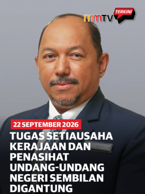 Tugas Setiausaha Kerajaan dan Penasihat Undang-Undang Negeri Sembilan digantung #mmtvterkiniutusan #mmtv #berita