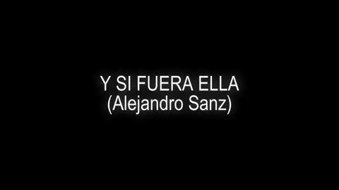 Y, ¿Si fuera ella? - Alejandro Sanz ♪🎸 #alejandrosanz #letras #canciones #fyp 