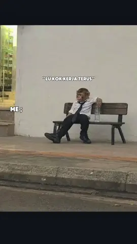 Kerja terus #CapCut #fypシ #MemeCut 