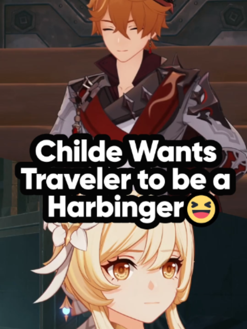 Childe Wants Traveler to Be the 
