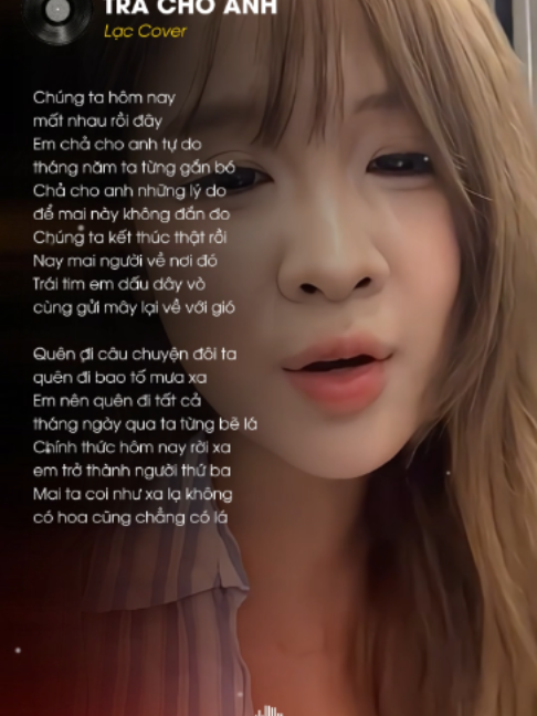TRẢ CHO ANH - Lạc Cover︱Chúng ta hôm nay mất nhau rồi đấy #capcut #nhachaymoingay #radiotrending #viral