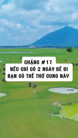 CHẶNG #17 - NẾU CHỈ CÓ 2 NGÀY ĐỂ ĐI BẠN CÓ THỂ THỬ CUNG NÀY #phuot #diphuot #dulich 