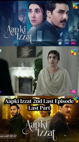 Aap ki Izzat 2nd Last Episode Tonight Last Part  #WhatToWatch #HUMTV #Foryoupage #Aapkilzzat #AhsanKhan #foryoupage #apkiizzat #2ndlastepisode  @HUM TV 