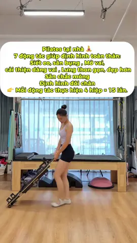 Tập đều đặn tại nhà, kết hợp ăn uống và nghỉ ngơi hợp lý để hỗ trợ cải thiện vóc dáng. #pilatestainha #xuhuong  #taptainha #tapluyenmoingay 