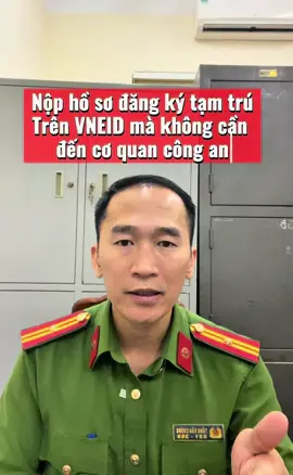 👉 hướng dẫn nộp hồ sơ đăng ký tạm trú trên VNeiD mà không cần phải đến cơ quan công an để thực hiện! #tongvancuong #ttplcand #VNeID #dangkytamtru