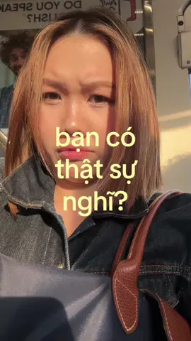 bạn có thật sự nghĩ những gì bạn nghĩ? 