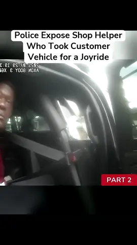 Police Expose Shop Helper Who Took Customer Vehicle for a Joyride_Part2 #cops #bodycam #police #copsoftiktok 