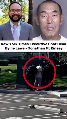 New York Times Executive Shot Dead By In-Laws - Jonathan McKinsey #jonathanmckinsey #shouyongzhang #shilichen #fyp #foryoupage