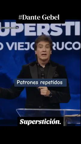 Patrones repetidos. Dante Gebel... Superstición 🙏🏻💙 #Dios #jesus #fe #vida #parati 