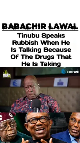 Tinubu Speaks Rubbish When He Is Talking Because Of The Drugs That He Is Taking #tinubu #bolatinubu #nigeriapolitics #nigeria #viral 