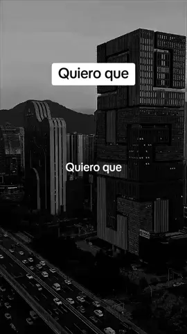 Quiero que