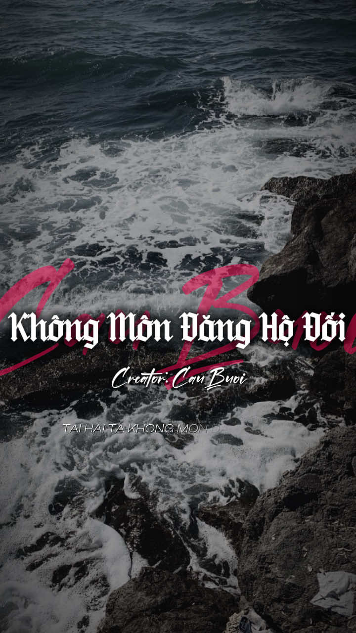 Tại hai ta không môn đăng hộ đối #caubuoi #buoichill☀️ #pioneertemplate #capcut #capcutpioneer 