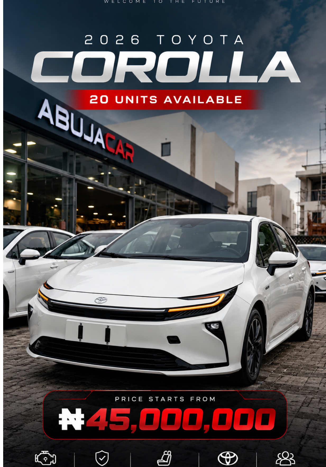 ALL-NEW SHAPE. ALL-NEW PRESENCE. 🔥 2026 TOYOTA COROLLA — NOW AVAILABLE AT ABUJACAR. 20 UNITS IN STOCK 🚨 PRICE STARTS FROM ₦44,999,999. WELCOME TO THE FUTURE. 🌍 #AbujaCar 