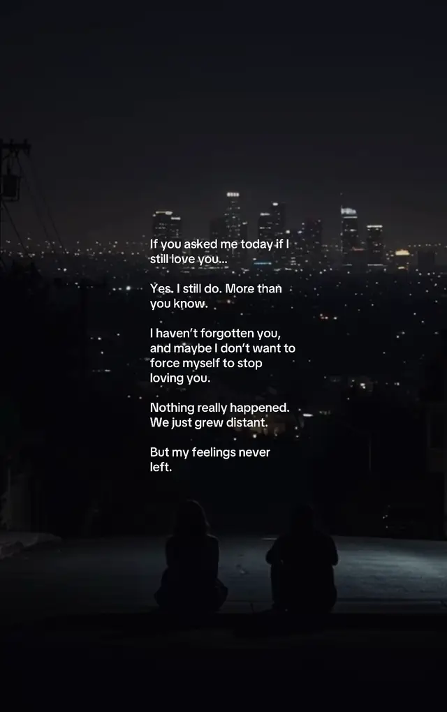 #SecretLove #UnspokenLove #ForbiddenLove #StillLoveYou #UnfinishedStory