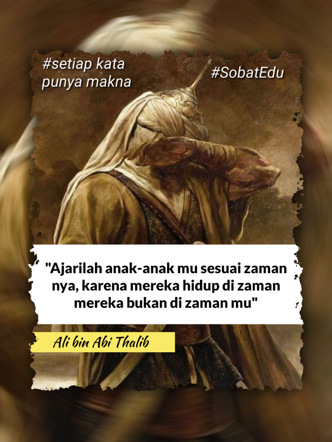 Bagian 18 || Jadi gini sobat Edu 😇  Ali bin Abi Thalib adalah sepupu sekaligus menantu Nabi Muhammad dan khalifah keempat Kekhalifahan Rasyidin. Ia merupakan salah satu orang pertama yang menerima ajaran Islam dan dikenal sebagai tokoh penting dalam sejarah Islam. - Kelahiran: Sekitar 600 M - Tempat lahir: Mekah, Hijaz, Jazirah Arab - Ayah: Abu Thalib bin Abdul Muthalib - Ibu: Fatimah binti Asad - Istri: Fatimah az-Zahra, putri Nabi Muhammad - Jabatan: Khalifah keempat Kekhalifahan Rasyidin - Masa pemerintahan: 656–661 M - Wafat: Januari 661 M, di Kufah - Penyebab wafat: Meninggal setelah diserang ketika sedang salat di masjid Kufah - Usia saat wafat: Diperkirakan sekitar 60–63 tahun. - Makam: Najaf, Irak 𝗔𝗥𝗧𝗜 𝗡𝗬𝗔 𝗔𝗣𝗔 𝗕𝗔𝗡𝗚? orang tua harus mendidik anak dengan memahami keadaan zaman sekarang, bukan memaksakan semua cara yang berlaku pada zaman mereka dahulu. #EduVibe #sobatedu #alibinabithalib #quotes #filsafat 