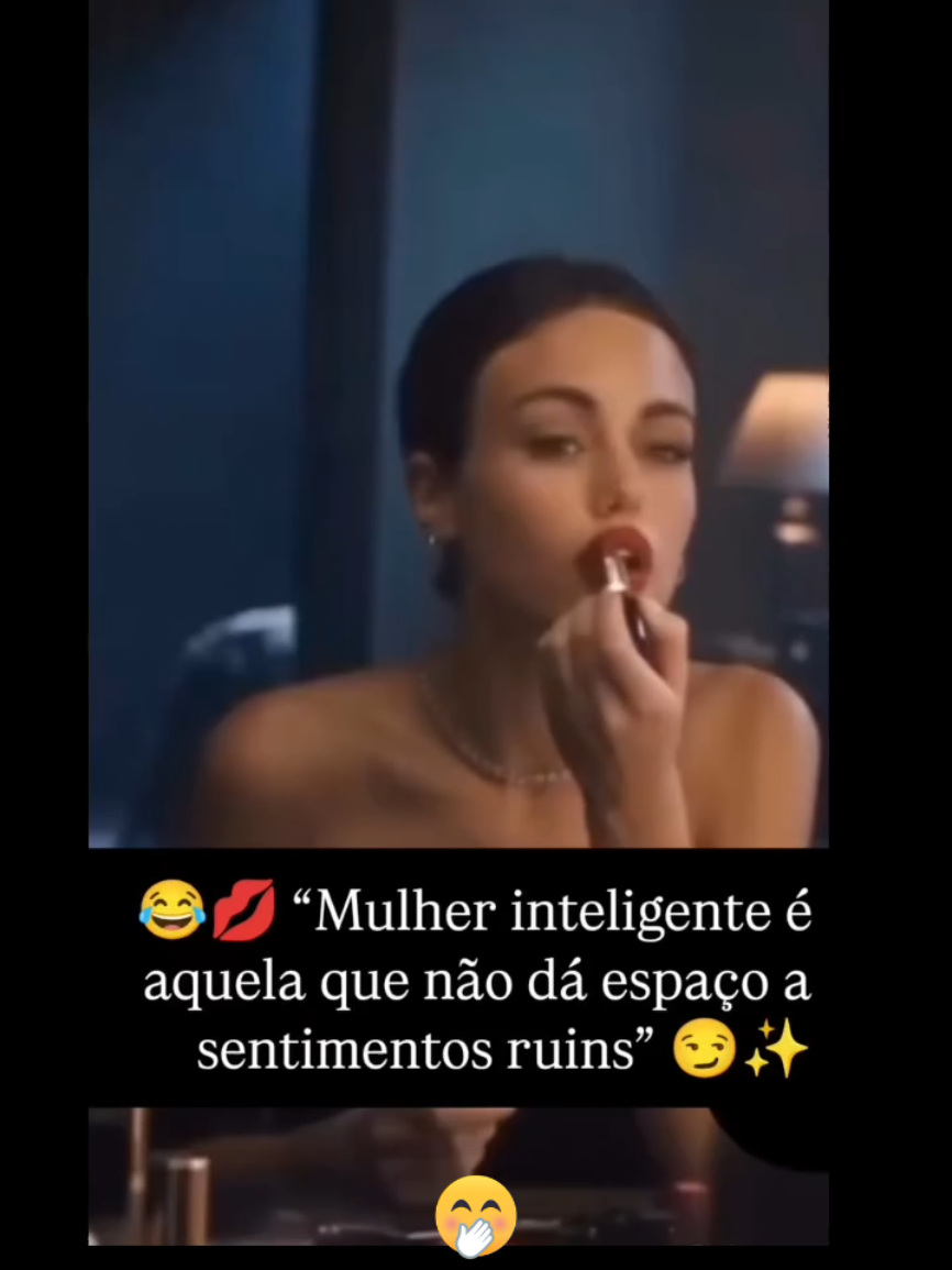 Não dê espaço a sentimentos ruins 😉💪🙏 #mulhereslindas #inteligente #humor #humorbrasil #foryoupage 