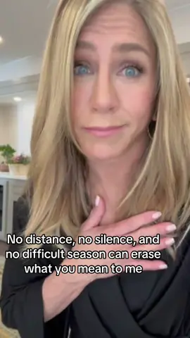 No distance, no silence, and no difficult season can erase what you mean to me #jenniferaniston #fyp #unitedstates 