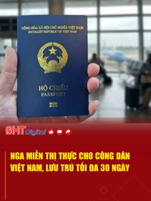 Nga miễn thị thực cho công dân Việt Nam, lưu trú tối đa 30 ngày #tiktokviral #tinmoi #tinnong #socialnews #tiktoknews #tintuc #tintuc24h #nga #vietnam #mienthithuc #luutru