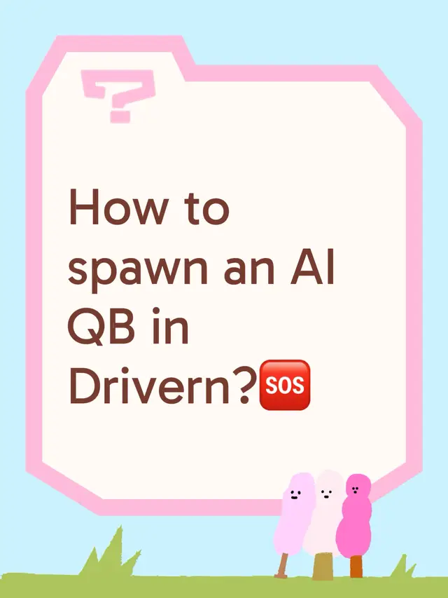 How to spawn an AI QB in Drivern?🆘