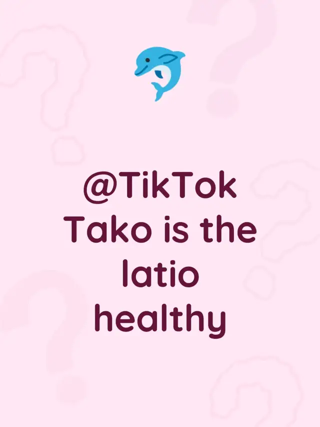 Commented on @munana’s post @TikTok Tako is the latio healthy