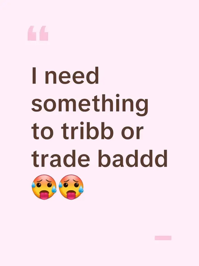 I need something to tribb or trade baddd 🥵🥵 any lvl any h or Irls #tribute #tributes #freak #fyp #roblox 