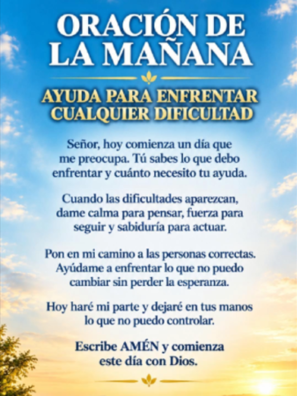🙏 Oración de la mañana para enfrentar las dificultades del día con la ayuda de Dios. Pide fortaleza, sabiduría y calma para superar cada desafío sin perder la esperanza. Escribe AMÉN y comienza este día con Dios. #OracionDeLaMañana #Dios #Fe #CristianosEnTikTok #Bendiciones