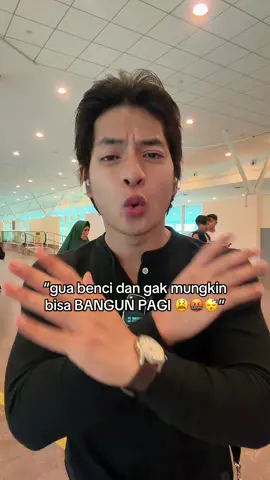 APAPUN ASAL JANGAN BANGUN PAGI 🤬, tapi kalo mau ke luar negeri bisa di omongin 😏🫵🏻…