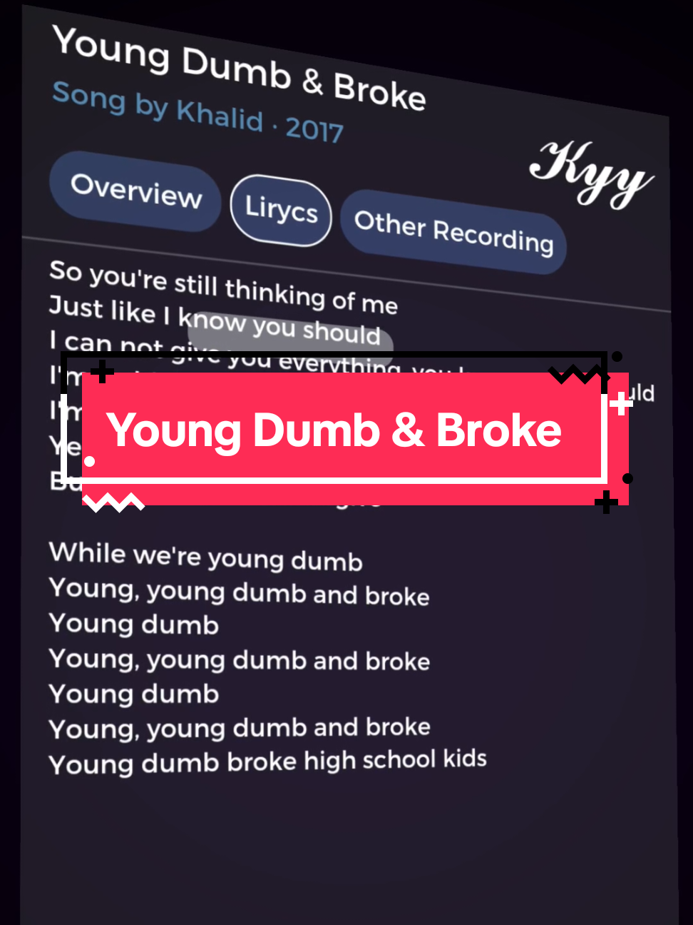 Young Dumb & Broke...🎧🎶 #lyrics #music #khalid #foryou #kyyliryc 