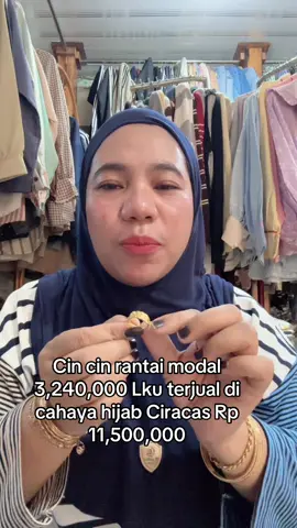 Cin cin rantai modal 3,240,000 Lku terjual di cahaya hijab Ciracas Rp 11,500,000#cahayahijabciracas #lapakemastehrina 