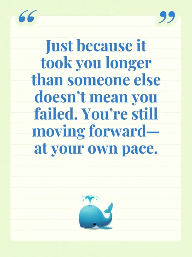 Just because it took you longer than someone else doesn’t mean you failed. You’re still moving forward—at your own pace.#creatorsearchinsights #inlifemotivation 