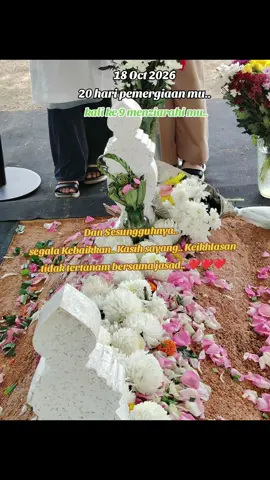 20 hari pemergiaan mu.. Bunga terus ditabur..  doa terus dipanjatkan..  kerana ada insan yang pergi dari dunia..  tetapi tidak pernah pergi dari hati...❤️❤️❤️  Damailah engkau di Sana Bonda Negara.. Semoga Kau Bahagia dlm pelukan kasihNya..❤️❤️❤️ #tunhasmah  #tunmahathir  #pusaranegaraputrajaya 