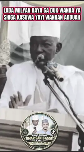 PROF SHEIKH UMAR SANI FAGGE LADA MILYAN DAYA GA DUK WANDA YA #fyp #foryou #foryoupage #viral #fyp 